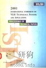 2001 INTERNATIONAL SYMPOSIUM ON VLSI TECHNOLOGY SYSTEMS AND APPLICATIONS PDF电子版封面 0780364120