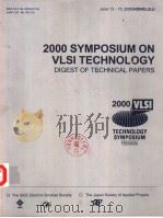 2000 SYMPOSIUM ON VLSI CIRCUITS  DIGEST OF TECHNICAL PAPERS  TECHNOLOGY SYMPOSIUM（ PDF版）
