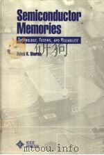 SEMICONDUCTOR MEMORIES TECHNOLOGY,TESTING,AND RELIABILITY PDF电子版封面 0780310004 ASHOK K.SHARMA