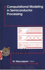 COMPUTATIONAL MODELING IN SEMICONDUCTOR PROCESSING PDF电子版封面 0890067074 M.MEYYAPAN