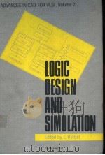 LOGIC DESIGN AND SIMULATION ADVANCES IN CAD FOR VLSI VOL.2 1986 PDF电子版封面 0444878920 E.HORBST