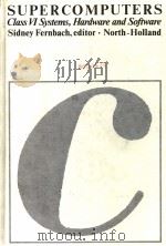 SUPERCOMPUTERS CLASS VI SYSTEMS,HARDWARE AND SOFTARE PDF电子版封面 0444879811