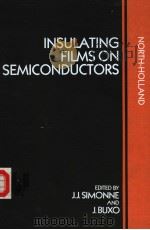 INSULATING FILMS ON SEMICONDUCTORS 1986 PDF电子版封面 0444878726