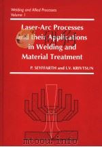 LASER-ARC PROCESSES AND THEIR APPLICATIONS IN WELDING AND MATERIAL TREATMENT PDF电子版封面 041526961X PETER SYFFARTH LGOR V.KRIVTSU