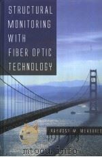 STRUCTRUAL MONITORING WITH FIBER OPTIC TECHNOLOGY PDF电子版封面 0124874304 RAYMOND M.MEASURES
