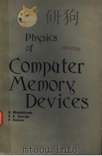 PHYSICS OF COMPUTER MEMORY DEVICES 1976 PDF电子版封面 0124950507