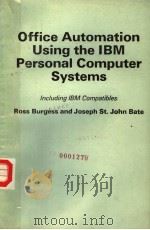 OFFICE AUTOMATION USING THE IBM PERSONAL COMPUTER SYSTEMS INCLUDING IBM COMPATIBLES PDF电子版封面