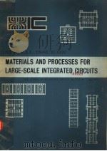 SPECIAL ISSUE ON MATERIALS AND PROCESSES FOR LARGE-SCALE INTEGRATED CIRCUITS PDF电子版封面