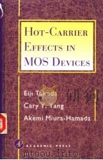 HOT-CARRIER EFFECTS IN MOS DEVICES PDF电子版封面 0126822409 CARY Y.YAND AKEMI MIURA-HAMADA