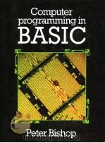COMPUTER PROGRAMMING IN BASIC PDF电子版封面 0174312709 PETER BISHOP