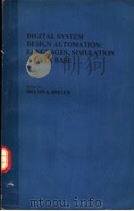 DIGITAL SYSTEM DESIGN AUTOMATION:LANGUAGES,SIMULATION AND DATABASE PDF电子版封面 MELVEIN A·BREUER