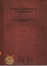 ADVANCED APPLICATIONS OF ION IMPLANTATION PDF电子版封面 0892525657 MICHAEL I.CURRENT,DEVENDRA K.S