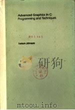 ADVANCED GRAPHICS IN C:PROGRAMMING AND TECHNIQUES PDF电子版封面 0078812577 NELSON JOHNSON