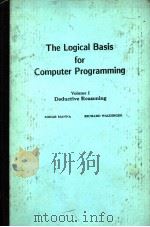 THE LOGICAL BASIS FOR COMPUTER PROGRAMMING VOLUME1 DEDUCTIVE REASONING PDF电子版封面 0201182602