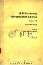 VLSI ELECTRONICS MICROSTRUCTRUE SCIENCE VOLUME 12 PDF电子版封面