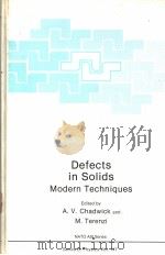 DEFECTS IN SOLIDS MODERN TECHNIQUES PDF电子版封面 A.V.CHADWICK AND M.TERENZI
