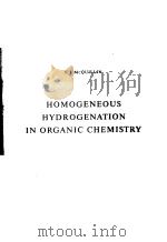 HOMOGENEOUS HYDROGENATION IN ORGANIC CHEMISTRY PDF电子版封面 9027706468 F.J.MCQUILLIN