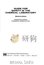 GUIDE FOR SAFETY IN THE CHEMICAL LABORATORY SECOND EDITION PDF电子版封面 0442056672