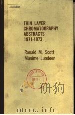THIN LAYER CHROMATOGRAPHY AB STRACTS 1971-1973 1973 PDF电子版封面 0250400256
