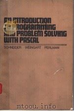 AN INTRODUCTION TO PROGRAMMING AND PROBLEMSOLVING WITH PASCAL 1978 PDF电子版封面 G.MICHAEL SCHNEIDER STEVEN W.W