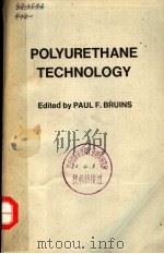 POLYURETHANE TECHNOLOGY PDF电子版封面 PAUL F.BRUINS