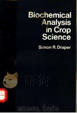 BIOCHEMICAL ANALYSIS IN CROP SCIENCE     PDF电子版封面    SIMON R.DRAPER 