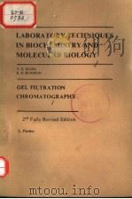 LABORATORY TECHNIQUES IN BIOCHEMISTRY AND MOLECULAR BIOLOGY CEL FIL TRATION CHROMATOGRAPHY 2ND FULLY PDF电子版封面 L.FISCHER