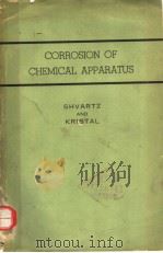 CORROSION OF CHEMICAL APPARATUS SHVARTZ AND KRISTAL PDF电子版封面