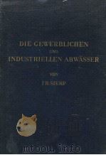 DIE GEWERBLICHEN UND INDUSTRIELLEN ABWASSER     PDF电子版封面     