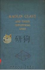 KAOLIN CLAYS AND THEIR INDUSTRIAL USES PDF电子版封面