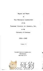 REPORTS AND PAQERS OF THE RESEARCH LABORATORY OF THE TANNERS. COUNCIL OF AMERICA INC.AT THE UNIVERSI PDF电子版封面