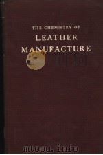 THE CHEMISTRY OF LEATHER MANUFACTURE PDF电子版封面 CEORGE D.MCLAUGHLIN EDWIN R.T