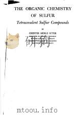 THE ORGANIC CHEMISTRY OF SULFUR TETRACOVALENT SULFUR COMPOUNDS PDF电子版封面