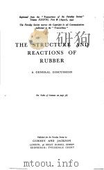 THE STRUCTURE AND REACTIONS OF RUBBER A GENERAL DISCUSSION PDF电子版封面