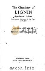 THE CHEMISTRY OF LIGNIN SUPPLEMENT VOLUME FRIEDRICH EMIL BRAUNS AND DOROTHY ALEXANDRA BRAUNS PDF电子版封面
