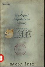 A MYCOLOGICAL ENGLISH-LATIN GLOSSARY PDF电子版封面 EDRTH K.CASH.