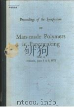 PROCEEDINGS OF THE SYMPOSIUM ON MAN-MADE POLYMERS IN PAPERMAKING PDF电子版封面