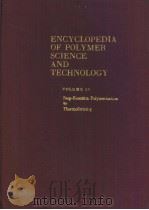 ENCYCLOPEDIA OF POLYMER SCIENCE AND TECHNOLOGY VOLUME 13 STEP-REACTION POLYMERIZATION TO THERMOFOR PDF电子版封面 HERMAN F.MARK NORMAN G.GAYLOR