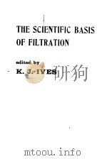 THE SCIENTIFIC BASIS OF FILTRATION PDF电子版封面 K.J.IVES