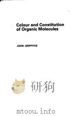 COLOUR AND CONSTITUTION OF ORGANIC MOLECULES PDF电子版封面 JOHN GRIFFITHS