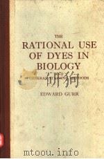 THE RATIONAL USE OF DYES IN BIOLOGY AND GENERAL STAINING METHODS（ PDF版）