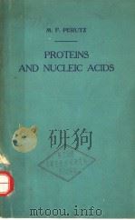 PROTEINS AND NUCLEIC ACIDS PDF电子版封面 M.F.PERUTZ