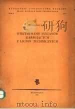 OTRZYMYWANIE SYNTANOW GARBUJACYCH Z LICNIN TECHNICZNYCH PDF电子版封面