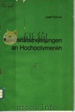JOSET SCHURZ·VISKOSITATSMESSUNGEN AN HOCHPOLYMEREN PDF电子版封面