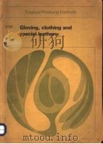 TROPICAL PRODUCTS INSTITUTE GLOVING，CLOTHING AND SPECIAL LEATHERS（ PDF版）