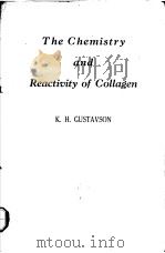 THE CHEMISTRY AND REACTIUITY OF COLLAGEN PDF电子版封面 K.H.CUSTAVSON
