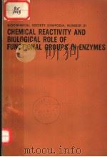 CHEMICAL REACTIVITY AND BIOLOGICAL ROLE OF FUNCTIONAL GROURS IN ENZYMES PDF电子版封面