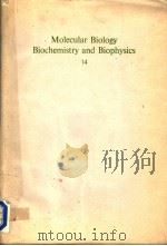 MOLECULAR BIOLOGY BIOCHEMISTRY AND BIOPHYSICS 14 1973 PDF电子版封面 3540063196