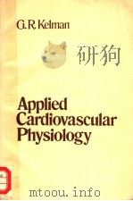 APPLIED CARDIOVASCULAR PHYSIOLOGY     PDF电子版封面  0470108807  G.R.KELMAN 