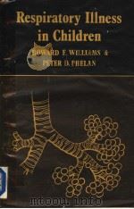 RESPIRATORY ILLNESS IN CHILDREN 1975 PDF电子版封面 0632094206